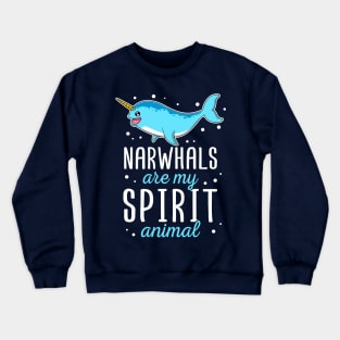 Narwhals Are My Spirit Animal Gift For Narwhal Lover Crewneck Sweatshirt